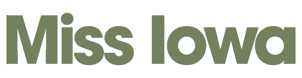 The text “Miss Iowa” in bold, olive-green letters. - Salon Aria + Spa in Davenport, IA